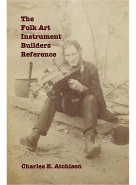 按需印刷不退不换The Folk Art Instrument Builders Reference[9780692317181]