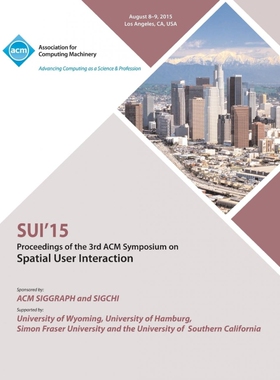 按需印刷不退不换SUI 15 2015 Symposium on Spatial User Interaction[9781450338868]