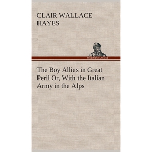 按需印刷不退不换The Boy Allies in Great Peril Or, With the Italian Army in the Alps[9783849520625]