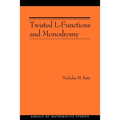按需印刷Twisted L-Functions and Monodromy. (AM-150), Volume 150[9780691091518]