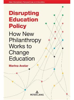 预订Disrupting Education Policy:How New Philanthropy Works to Change Education