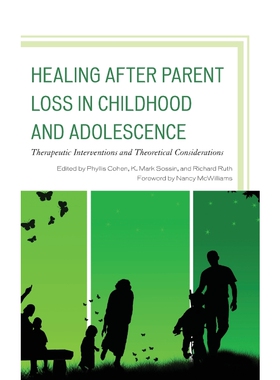 按需印刷不退不换Healing after Parent Loss in Childhood and Adolescence[9781442231757]
