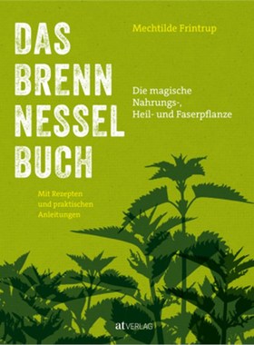 预订【德语】Das Brennnessel-Buch:Die magische Nahrungs-, Heil- und Faserpflanze. Mit Rezept