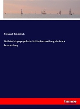 预订【德语】Statistischtopographische Stadte-Beschreibung der Mark Brandenburg[9783337598136]
