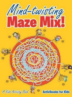 按需印刷Mind-twisting Maze Mix! A Kids Activity Book[9781683215387]