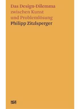 预订【德语】 Philipp Zitzlsperger:Das Design-Dilemma zwischen Kunst und Problemlösung