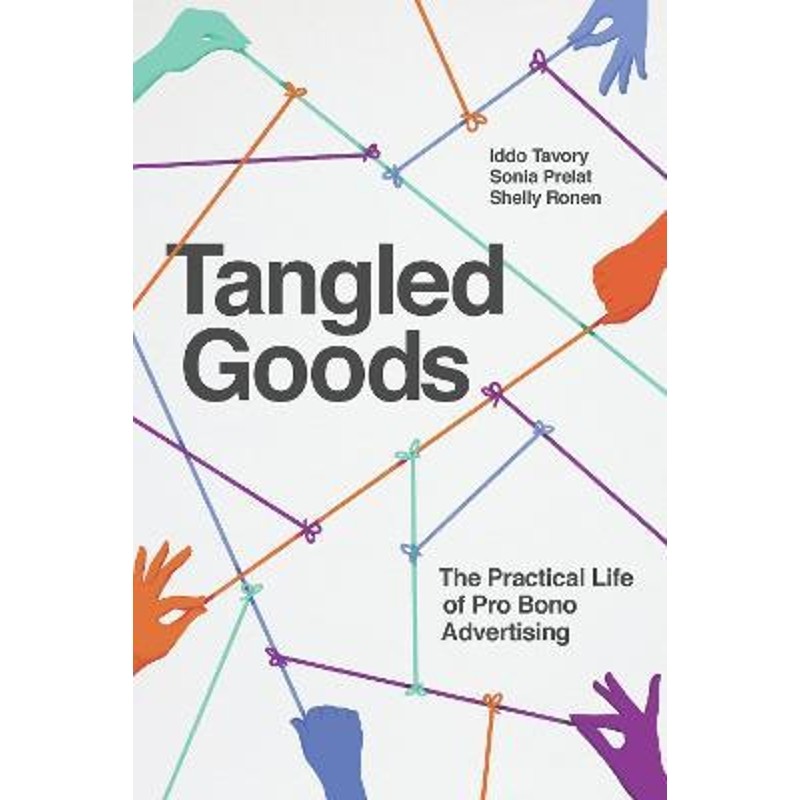 预订tangled goods:the practical life of pro bono advertising