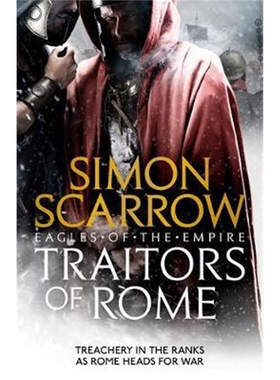 预订不退不换Traitors of Rome (Eagles of the Empire 18):Roman army heroes Cato and Macro face treachery in the ranks