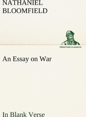 预订An Essay on War, in Blank Verse; Honington Green, a Ballad; the Culprit, an Elegy; and Other Poems,