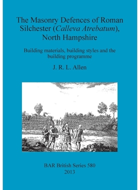 按需印刷The Masonry Defences of Roman Silchester (Calleva Atrebatum), North Hampshire[9781407311104]