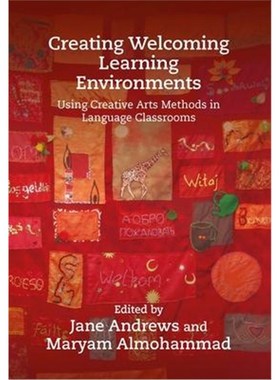 预订Creating Welcoming Learning Environments:Using Creative Arts Methods in Language Classrooms
