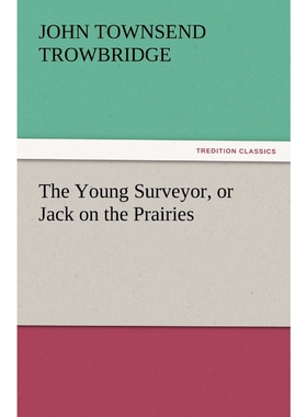 按需印刷不退不换The Young Surveyor, or Jack on the Prairies[9783847220107]