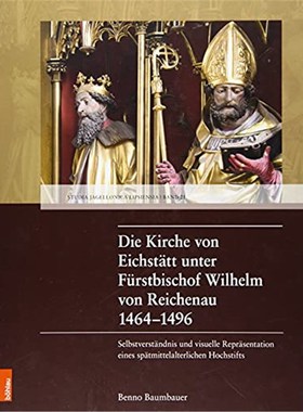 预订【德语】 Die Kirche von Eichst?tt unter Fürstbischof Wilhelm von Reichenau 1464-1496:Selbstv