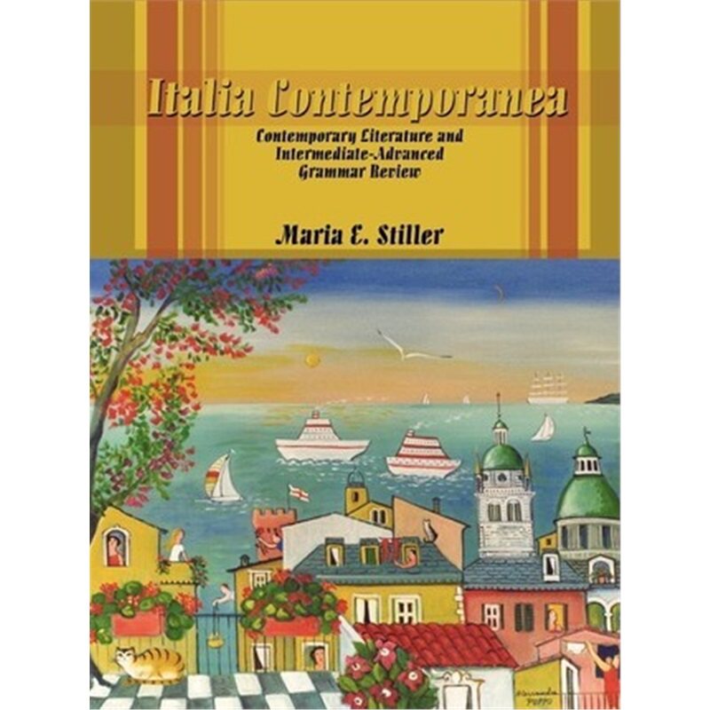 按需印刷不退不换Italia Contemporanea:Contemporary Literature and Intermediate-advanced Grammar Review[9780759646797]