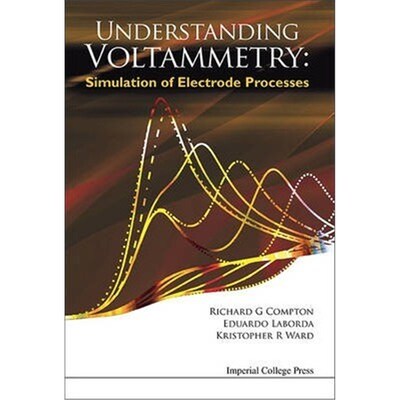 按需印刷Understanding Voltammetry: Simulation Of Electrode Processes[9781783263233]