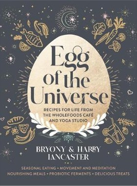 预订Egg of the Universe:Seasonal eating, movement and meditation, nourishing meals, probiotic ferments, delicious treats
