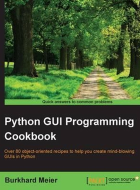 按需印刷不退不换Python GUI Programming Cookbook[9781785283758]