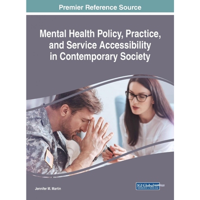 按需印刷不退不换Mental Health Policy, Practice, and Service Accessibility in Contemporary Society[9781522574026]
