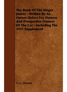 预订The Book of the Singer Junior - Written by an Owner-Driver for Owners and Prospective Owners of the