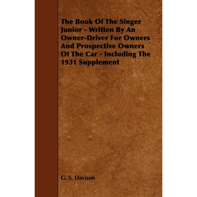 预订不退不换The Book of the Singer Junior - Written by an Owner-Driver for Owners and Prospective Owners of the