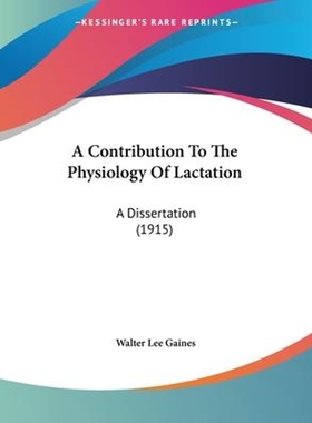 按需印刷A Contribution To The Physiology Of Lactation[9781120113900]
