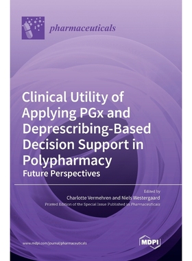 按需印刷Clinical Utility of Applying PGx and Deprescribing-Based Decision Support in Polypharmacy[9783036551623]