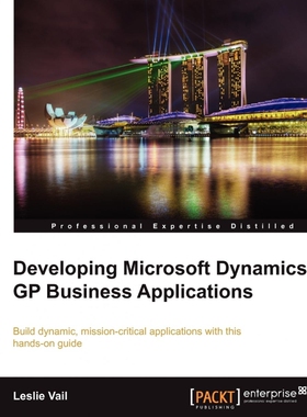 按需印刷不退不换Developing Microsoft Dynamics GP Business Applications[9781849680264]
