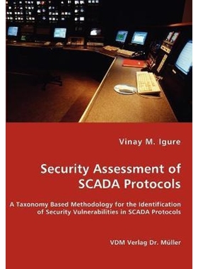 预订Security Assessment of SCADA Protocols - A Taxonomy Based Methodology for the Identification of Secu