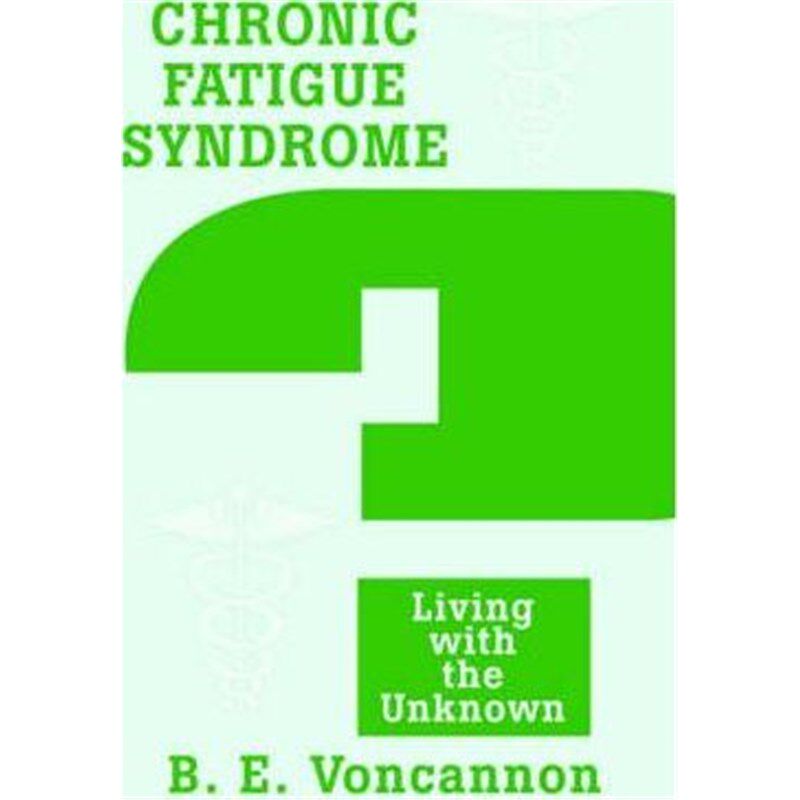按需印刷不退不换Chronic Fatigue Syndrome:Living with the Unknown[9780595241828]