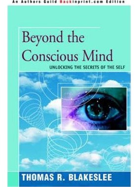 按需印刷Beyond the Conscious Mind:Unlocking the Secrets of the Self[9780595338481]