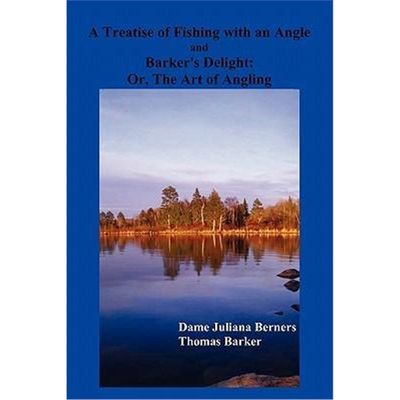 按需印刷A Treatise of Fishing with an Angle and Barker's Delight[9781849020121]