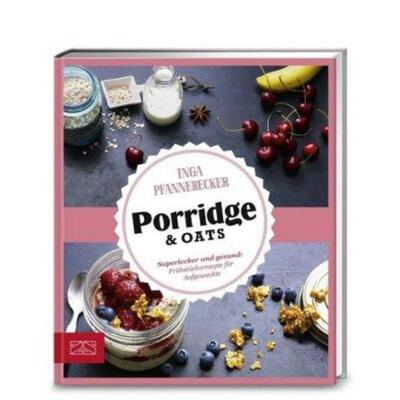 预订【德语】 Just Delicious - Porridge & Oats:Superlecker und gesund: Frühstücksrezept