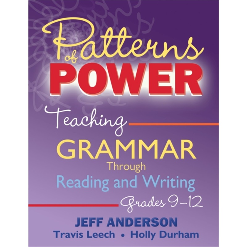 预订Patterns of Power, Grades 9-12:Teaching Grammar Through Reading and Writing[9781625315595]