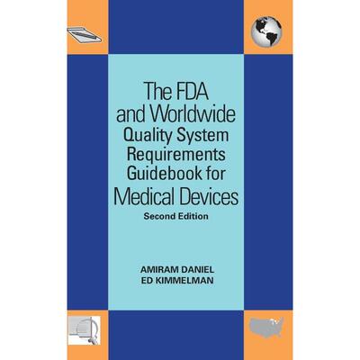 按需印刷不退不换The FDA and Worldwide Quality System Requirements Guidebook for Medical Devices[9780873897402]