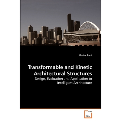 按需印刷不退不换Transformable and Kinetic Architectural Structures[9783639250626]