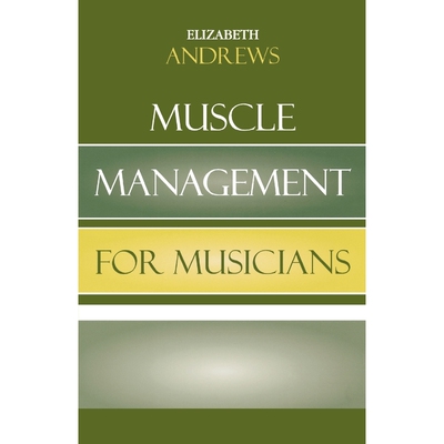 按需印刷不退不换Muscle Management for Musicians[9780810851344]