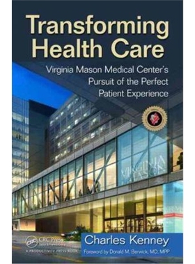 预订Transforming Health Care:Virginia Mason Medical Center's Pursuit of the Perfect Patient Experience