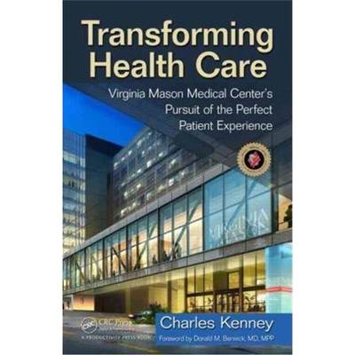 预订不退不换Transforming Health Care:Virginia Mason Medical Center's Pursuit of the Perfect Patient Experience