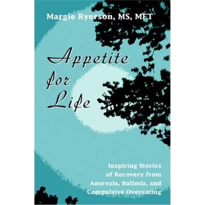 按需印刷Appetite for Life:Inspiring Stories of Recovery from Anorexia, Bulimia, and Compulsive Overeating[9780595347551]