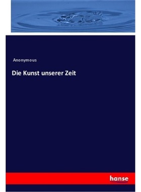预订【德语】Die Kunst unserer Zeit[9783337559342]