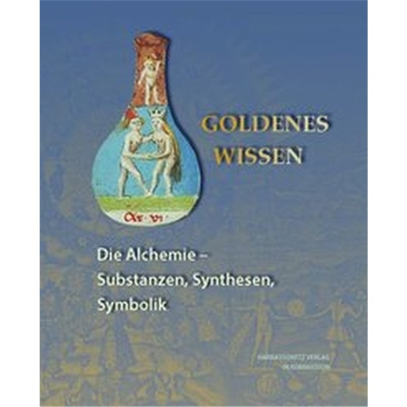 预订【德语】Goldenes Wissen. Die Alchemie - Substanzen, Synthesen, Symbolik[9783447102513]