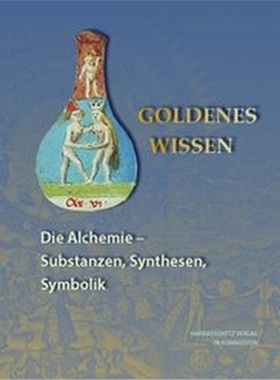 预订【德语】Goldenes Wissen. Die Alchemie - Substanzen, Synthesen, Symbolik[9783447102513]