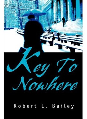 按需印刷不退不换Key To Nowhere[9780595287352]