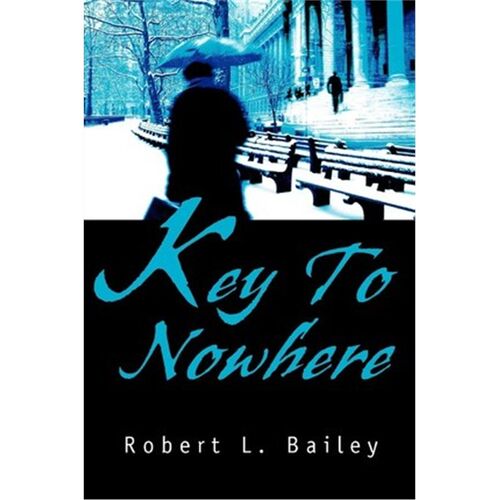 按需印刷不退不换Key To Nowhere[9780595287352]