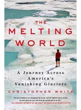 按需印刷不退不换The Melting World:A Journey Across America's Vanishing Glaciers[9780312546281]