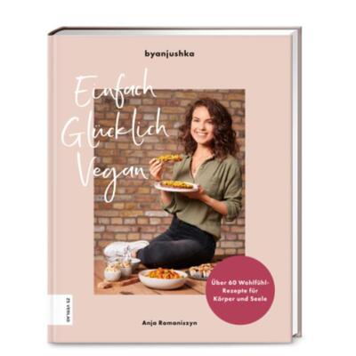 预订不退不换德语 Einfach Glücklich Vegan:Über 60 Wohlfühl-Rezepte für Körper und Seele