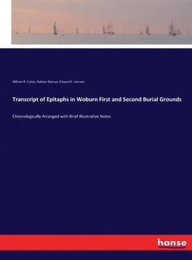 按需印刷Transcript of Epitaphs in Woburn First and Second Burial Grounds[9783337192662]