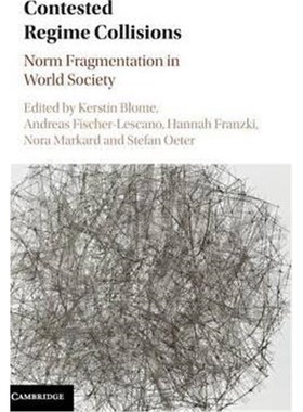 按需印刷Contested Regime Collisions:Norm Fragmentation in World Society[9781107126572]