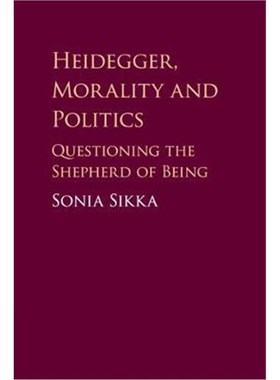 按需印刷Heidegger, Morality and Politics:Questioning the Shepherd of Being[9781108412124]