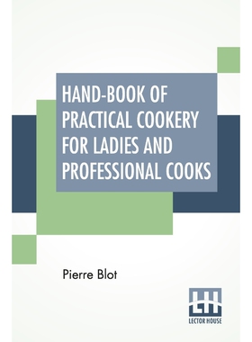 按需印刷不退不换Hand-Book Of Practical Cookery For Ladies And Professional Cooks[9789389560817]
